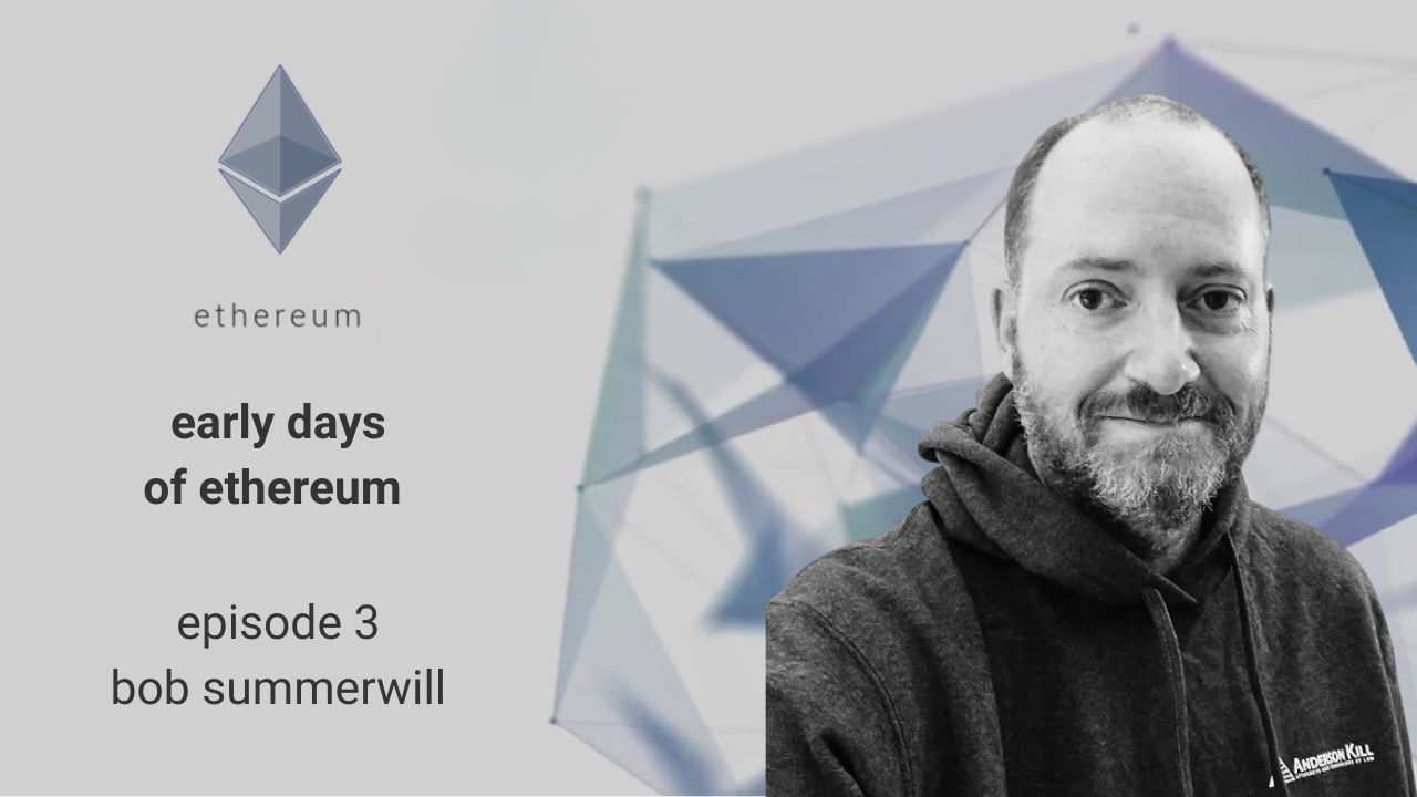 Early Days of Ethereum - Episode 3 - Bob Summerwill